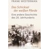 C. H. Beck Das Schicksal der weißen Pferde