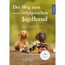 Kosmos Der Weg zum erfolgreichen Jagdhund