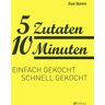 AT Verlag 5 Zutaten 10 Minuten