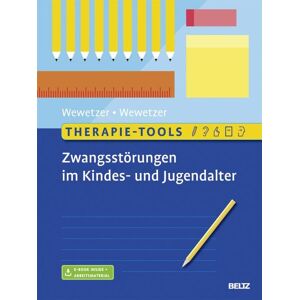 Beltz Verlagsgruppe GmbH & Co. KG Therapie-Tools Zwangsstörungen im Kindes- und Jugendalter Beltz Verlagsgruppe GmbH & Co. KG Therapie-Tools Zwangsstörungen im Kindes- und Jugendalter