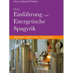 BoD – Books on Demand Kleine Einführung in die Energetische Spagyrik BoD – Books on Demand Kleine Einführung in die Energetische Spagyrik
