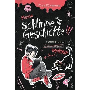 Arena Meine schlimme Geschichte!!! Tagebuch einer Vampirin (1) Arena Meine schlimme Geschichte!!! Tagebuch einer Vampirin (1)