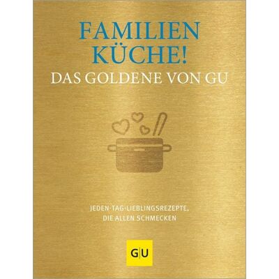 Gräfe und Unzer eBook Familienküche! Das Goldene von GU Gräfe und Unzer eBook Familienküche! Das Goldene von GU