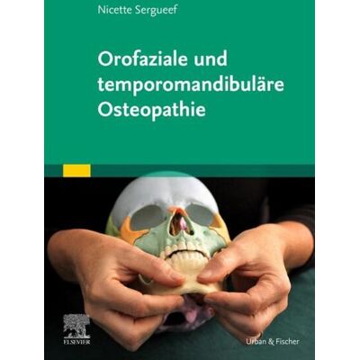 Urban & Fischer in Elsevier Orofaziale und temporomandibuläre Osteopathie Urban & Fischer in Elsevier Orofaziale und temporomandibuläre Osteopathie
