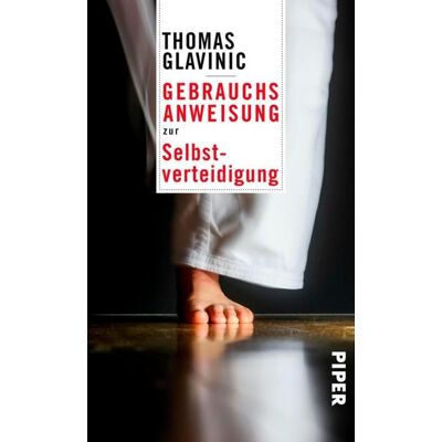 Piper ebooks Gebrauchsanweisung zur Selbstverteidigung Piper ebooks Gebrauchsanweisung zur Selbstverteidigung