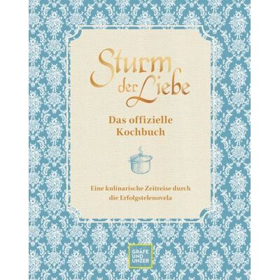 Gräfe und Unzer eBook Das offizielle Sturm der Liebe-Kochbuch Gräfe und Unzer eBook Das offizielle Sturm der Liebe-Kochbuch