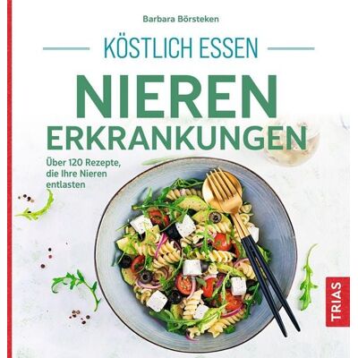 TRIAS Köstlich essen Nierenerkrankungen TRIAS Köstlich essen Nierenerkrankungen