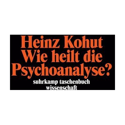 Suhrkamp Wie heilt die Psychoanalyse? Suhrkamp Wie heilt die Psychoanalyse?