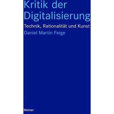 Meiner, F Kritik der Digitalisierung Meiner, F Kritik der Digitalisierung