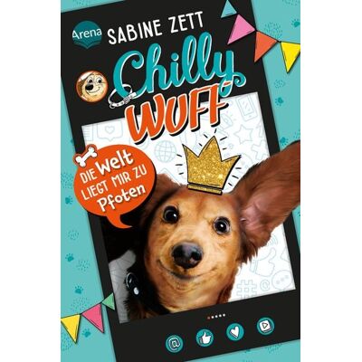 Arena Chilly Wuff (1). Die Welt liegt mir zu Pfoten Arena Chilly Wuff (1). Die Welt liegt mir zu Pfoten