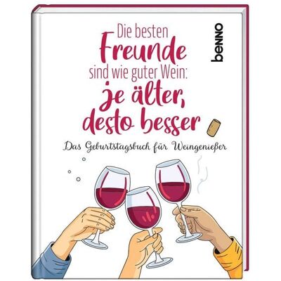 St. Benno Die besten Freunde sind wie guter Wein: Je älter, desto besser St. Benno Die besten Freunde sind wie guter Wein: Je älter, desto besser