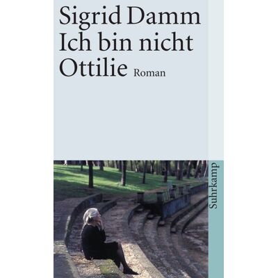 Suhrkamp Ich bin nicht Ottilie Suhrkamp Ich bin nicht Ottilie