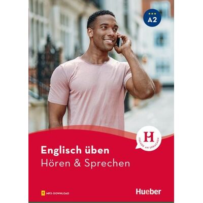 Hueber Englisch üben - Hören & Sprechen A2. Buch mit Audios online Hueber Englisch üben - Hören & Sprechen A2. Buch mit Audios online