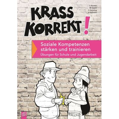 Verlag an der Ruhr Krass korrekt! Soziale Kompetenzen stärken und trainieren Verlag an der Ruhr Krass korrekt! Soziale Kompetenzen stärken und trainieren