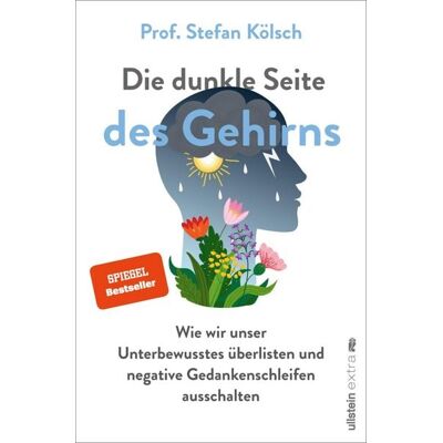 Ullstein Ebooks Die dunkle Seite des Gehirns Ullstein Ebooks Die dunkle Seite des Gehirns