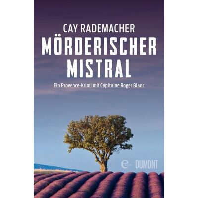 DuMont eBooks Mörderischer Mistral / Capitaine Roger Blanc Bd. 1 DuMont eBooks Mörderischer Mistral / Capitaine Roger Blanc Bd. 1