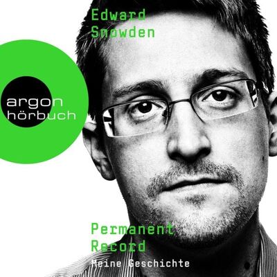 Argon Sachhörbuch Permanent Record - Meine Geschichte, Band Argon Sachhörbuch Permanent Record - Meine Geschichte, Band