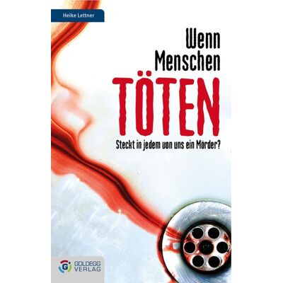 Goldegg Verlag eBook Wenn Menschen töten Goldegg Verlag eBook Wenn Menschen töten