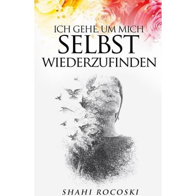 BoD – Books on Demand Ich gehe, um mich selbst wiederzufinden BoD – Books on Demand Ich gehe, um mich selbst wiederzufinden