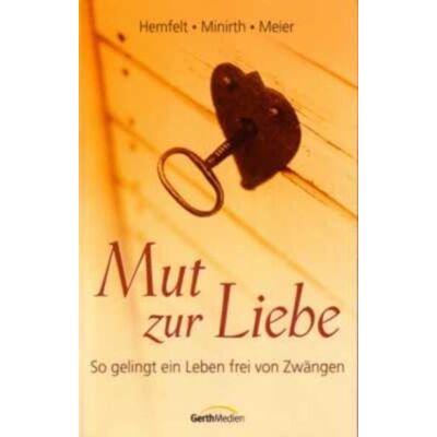 Gerth Medien Mut zur Liebe Gerth Medien Mut zur Liebe