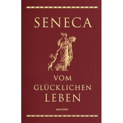 Anaconda Seneca, Vom glücklichen Leben Anaconda Seneca, Vom glücklichen Leben