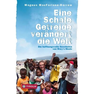 Tyrolia Eine Schale Getreide verändert die Welt Tyrolia Eine Schale Getreide verändert die Welt