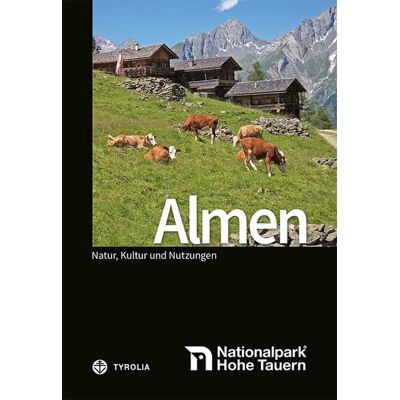 Tyrolia Almen im Nationalpark Hohe Tauern Tyrolia Almen im Nationalpark Hohe Tauern