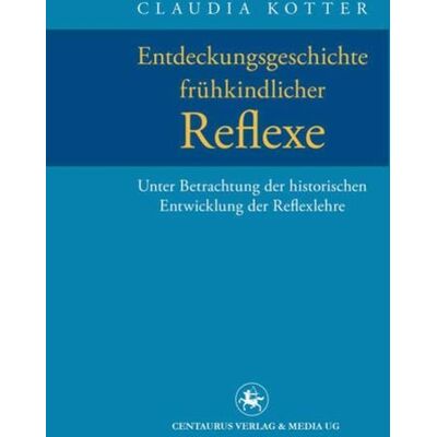 Springer Fachmedien Wiesbaden GmbH Entdeckungsgeschichte frühkindlicher Reflexe Springer Fachmedien Wiesbaden GmbH Entdeckungsgeschichte frühkindlicher Reflexe