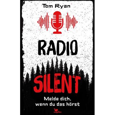 Magellan Radio Silent - Melde dich, wenn du das hörst Magellan Radio Silent - Melde dich, wenn du das hörst
