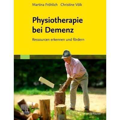 Urban & Fischer in Elsevier Physiotherapie bei Demenz Urban & Fischer in Elsevier Physiotherapie bei Demenz