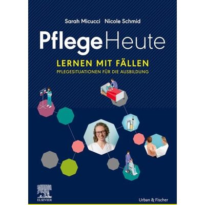 Elsevier Health Science Pflege Heute, Lernen mit Fällen eBook Elsevier Health Science Pflege Heute, Lernen mit Fällen eBook