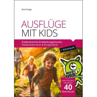 Rittberger+knapp AUSFLÜGE MIT KIDS. Erlebnisreiche Entdeckungstouren. Rittberger+knapp AUSFLÜGE MIT KIDS. Erlebnisreiche Entdeckungstouren.
