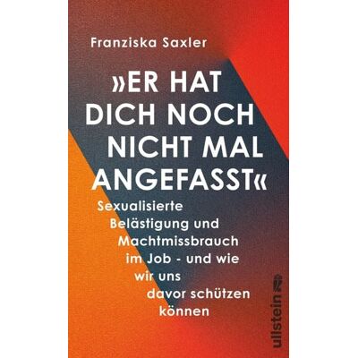 Ullstein Hardcover »Er hat dich noch nicht mal angefasst« Ullstein Hardcover »Er hat dich noch nicht mal angefasst«
