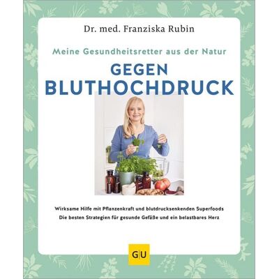 Gräfe und Unzer eBook Meine Gesundheitsretter aus der Natur gegen Bluthochdruck Gräfe und Unzer eBook Meine Gesundheitsretter aus der Natur gegen Bluthochdruck
