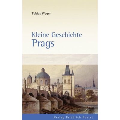 Pustet, F Kleine Geschichte Prags Pustet, F Kleine Geschichte Prags