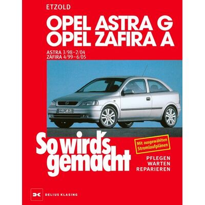 Delius Klasing Opel Astra G 3/98 bis 2/04, Opel Zafira A 4/99 bis 6/05 Delius Klasing Opel Astra G 3/98 bis 2/04, Opel Zafira A 4/99 bis 6/05