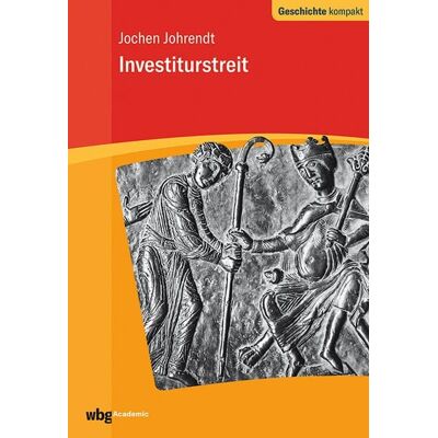 Wbg Academic in Herder Investiturstreit Wbg Academic in Herder Investiturstreit