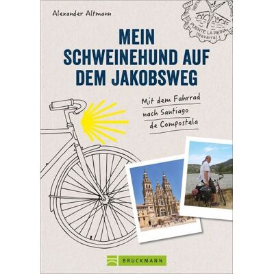 Bruckmann Mein Schweinehund auf dem Jakobsweg Bruckmann Mein Schweinehund auf dem Jakobsweg