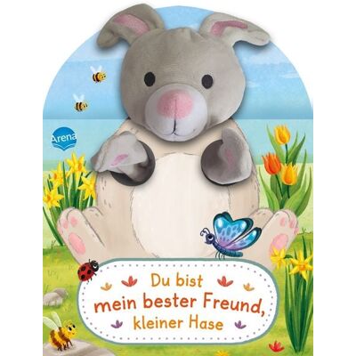 Arena Du bist mein bester Freund, kleiner Hase. Ein Handpuppenbuch Arena Du bist mein bester Freund, kleiner Hase. Ein Handpuppenbuch