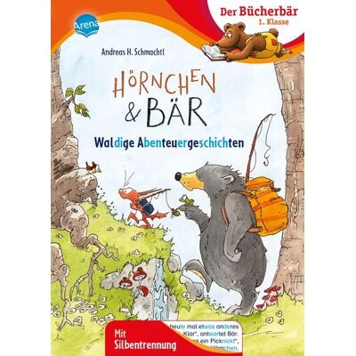 Arena Hörnchen & Bär. Waldige Abenteuergeschichten Arena Hörnchen & Bär. Waldige Abenteuergeschichten