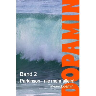 Epubli Dopamin - Das Buch / Parkinson - nie mehr allein! Epubli Dopamin - Das Buch / Parkinson - nie mehr allein!