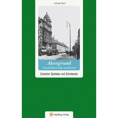 Wartberg Verlag Wien-Alsergrund - Geschichten und Anekdoten Wartberg Verlag Wien-Alsergrund - Geschichten und Anekdoten