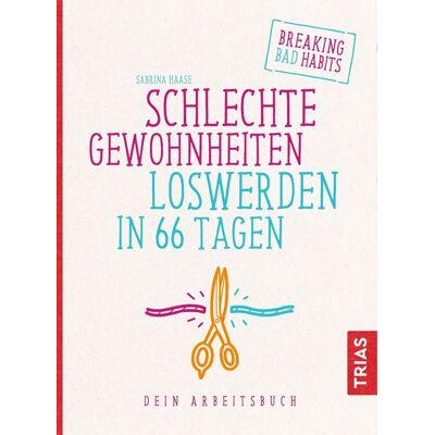 TRIAS Schlechte Gewohnheiten loswerden in 66 Tagen TRIAS Schlechte Gewohnheiten loswerden in 66 Tagen