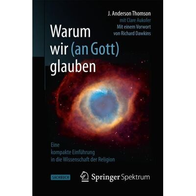 Springer Warum wir (an Gott) glauben Springer Warum wir (an Gott) glauben