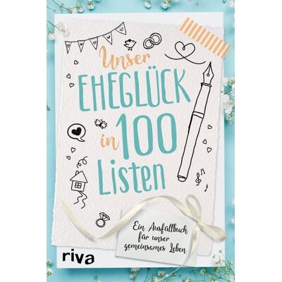 Riva Unser Eheglück in 100 Listen Riva Unser Eheglück in 100 Listen