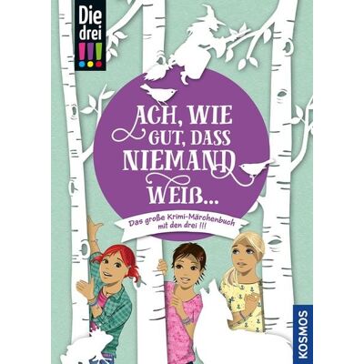 Kosmos Die drei !!!, Ach, wie gut, dass niemand weiß ... Kosmos Die drei !!!, Ach, wie gut, dass niemand weiß ...
