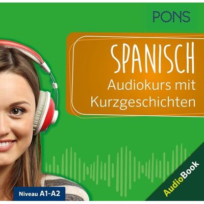 PONS Spanisch Audiokurs mit Kurzgeschichten PONS Spanisch Audiokurs mit Kurzgeschichten
