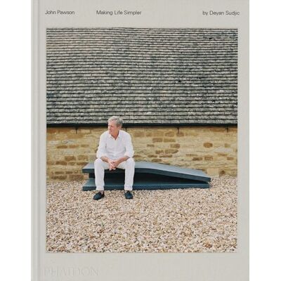 Phaidon John Pawson, Making Life Simpler Phaidon John Pawson, Making Life Simpler