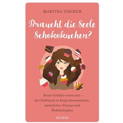 Goldegg Verlag eBook Braucht die Seele Schokokuchen? Gefühle essen mit - der Schlüssel zu Körperbewusstsein, natürlicher Fitness und Wohlbefinden. Ursachen von Übergewicht Goldegg Verlag eBook Braucht die Seele Schokokuchen? Gefühle essen mit - der Schlüssel zu Körperbewusstsein, natürlicher Fitness und Wohlbefinden. Ursachen von Übergewicht