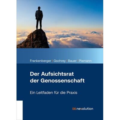 DG Nexolution Der Aufsichtsrat der Genossenschaft DG Nexolution Der Aufsichtsrat der Genossenschaft